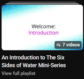 Learn about the six essential sides of water in this informative mini-series.